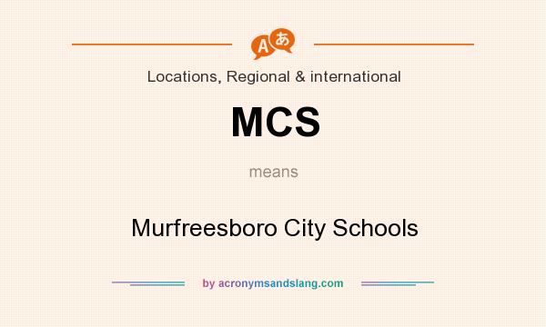 What does MCS mean? It stands for Murfreesboro City Schools