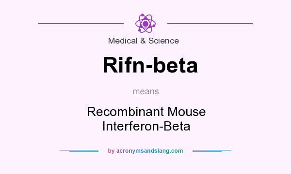 What does Rifn-beta mean? It stands for Recombinant Mouse Interferon-Beta