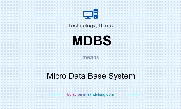 What does MDBS mean? It stands for Micro Data Base System