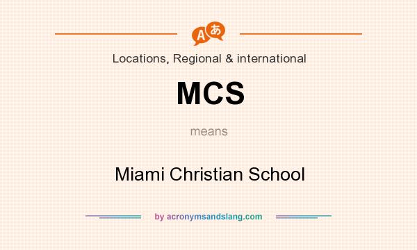 What does MCS mean? It stands for Miami Christian School