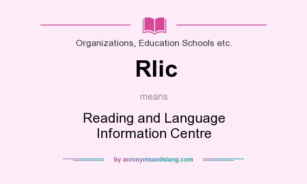 What does Rlic mean? It stands for Reading and Language Information Centre