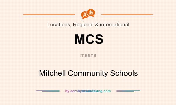 What does MCS mean? It stands for Mitchell Community Schools