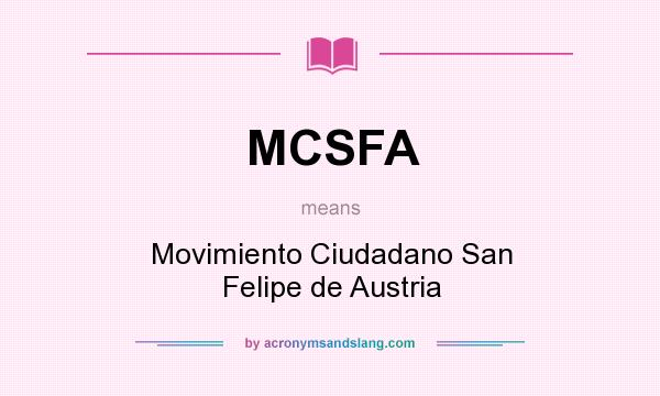 What does MCSFA mean? It stands for Movimiento Ciudadano San Felipe de Austria