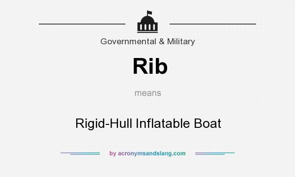 What does Rib mean? It stands for Rigid-Hull Inflatable Boat