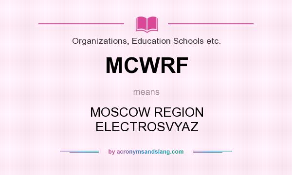 What does MCWRF mean? It stands for MOSCOW REGION ELECTROSVYAZ