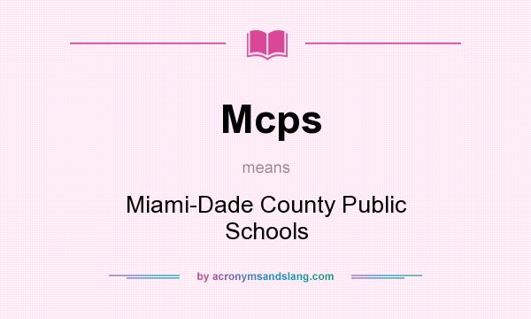 What does Mcps mean? It stands for Miami-Dade County Public Schools