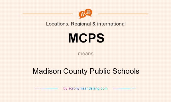 What does MCPS mean? It stands for Madison County Public Schools