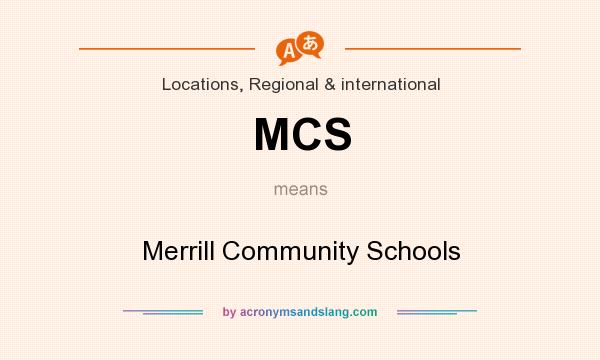 What does MCS mean? It stands for Merrill Community Schools