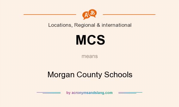 What does MCS mean? It stands for Morgan County Schools