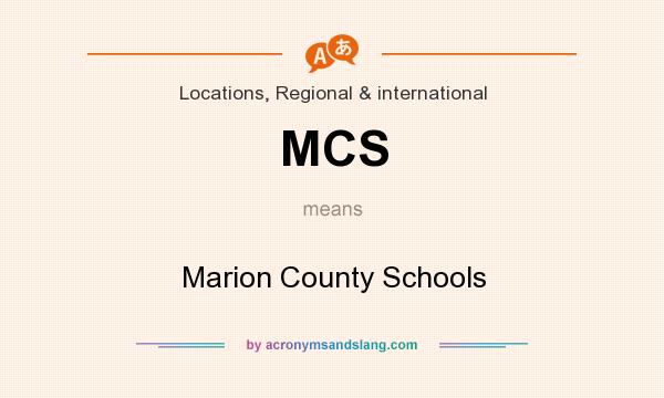What does MCS mean? It stands for Marion County Schools