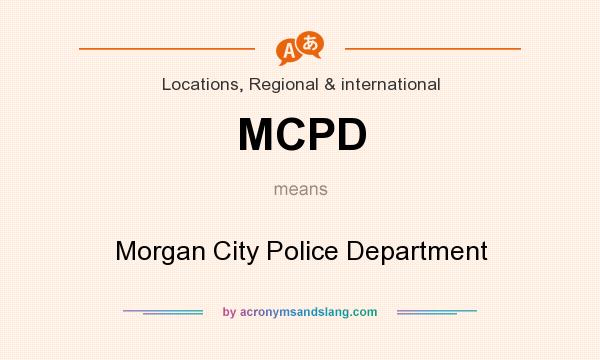 What does MCPD mean? It stands for Morgan City Police Department