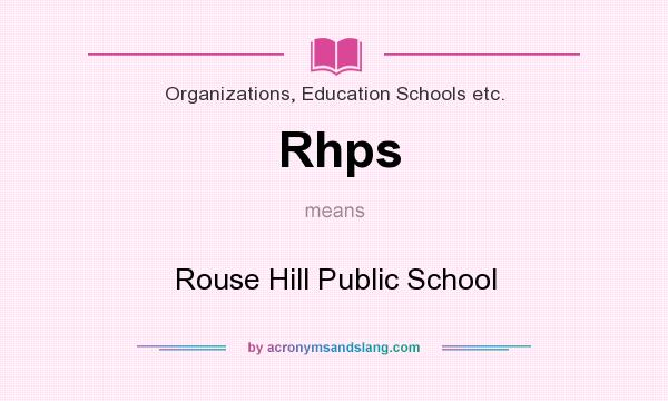 What does Rhps mean? It stands for Rouse Hill Public School