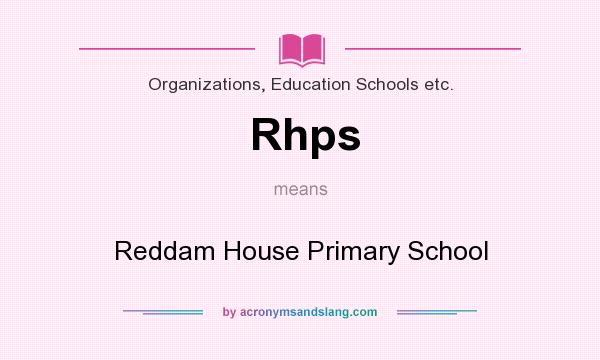 What does Rhps mean? It stands for Reddam House Primary School