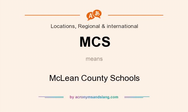 What does MCS mean? It stands for McLean County Schools