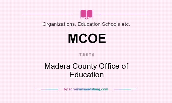What does MCOE mean? It stands for Madera County Office of Education
