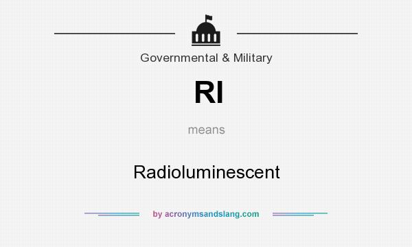 What does Rl mean? It stands for Radioluminescent