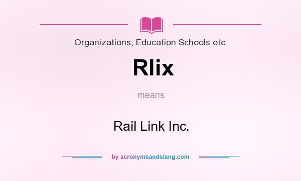 What does Rlix mean? It stands for Rail Link Inc.