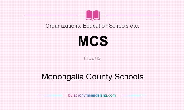 What does MCS mean? It stands for Monongalia County Schools