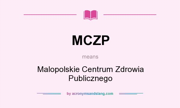 What does MCZP mean? It stands for Malopolskie Centrum Zdrowia Publicznego