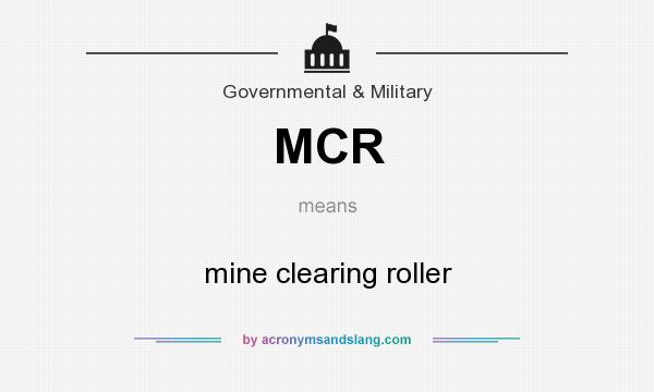 What does MCR mean? It stands for mine clearing roller