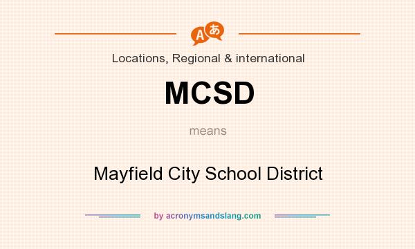 What does MCSD mean? It stands for Mayfield City School District