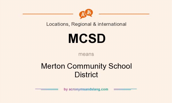 What does MCSD mean? It stands for Merton Community School District