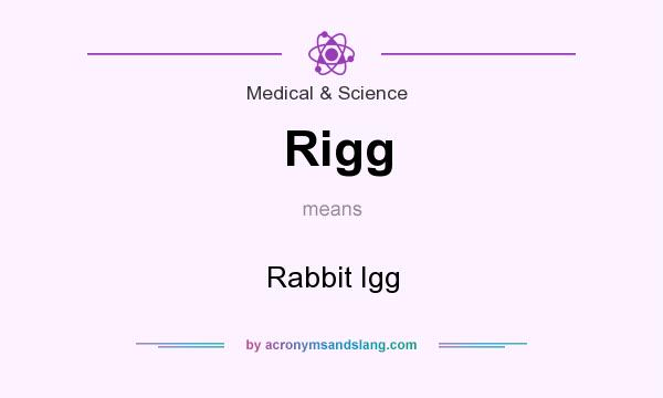 What does Rigg mean? It stands for Rabbit Igg