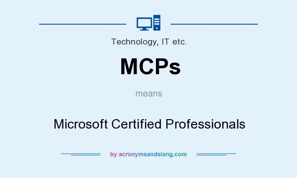 What does MCPs mean? It stands for Microsoft Certified Professionals