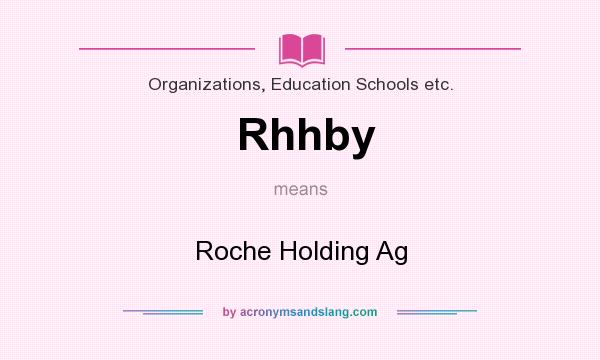 What does Rhhby mean? It stands for Roche Holding Ag