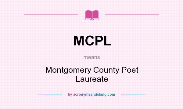 What does MCPL mean? It stands for Montgomery County Poet Laureate