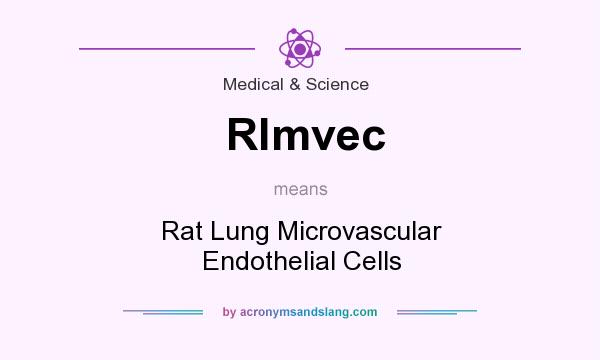 What does Rlmvec mean? It stands for Rat Lung Microvascular Endothelial Cells