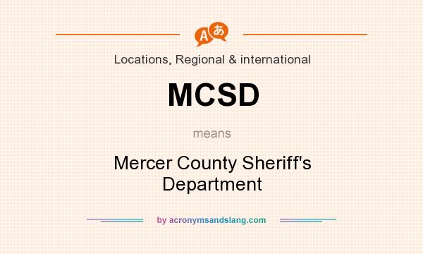 What does MCSD mean? It stands for Mercer County Sheriff`s Department