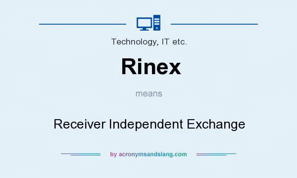 What does Rinex mean? It stands for Receiver Independent Exchange