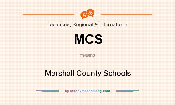 What does MCS mean? It stands for Marshall County Schools