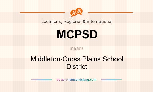 What does MCPSD mean? It stands for Middleton-Cross Plains School District