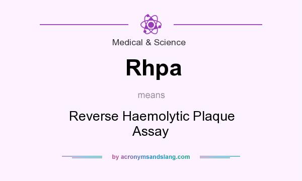 What does Rhpa mean? It stands for Reverse Haemolytic Plaque Assay