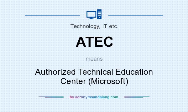 What does ATEC mean? It stands for Authorized Technical Education Center (Microsoft)
