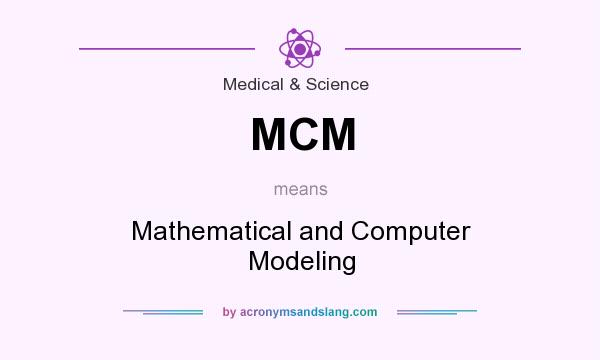 What does MCM mean? It stands for Mathematical and Computer Modeling