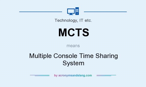 What does MCTS mean? It stands for Multiple Console Time Sharing System