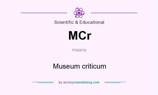 What does MCr mean? It stands for Museum criticum