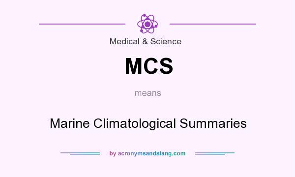 What does MCS mean? It stands for Marine Climatological Summaries