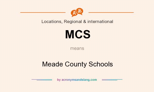 What does MCS mean? It stands for Meade County Schools