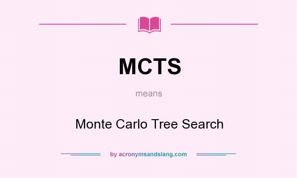 What does MCTS mean? It stands for Monte Carlo Tree Search
