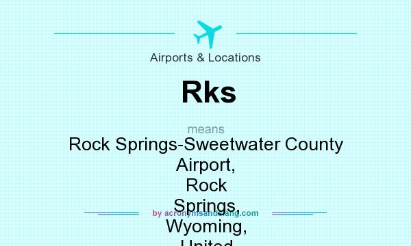 What does Rks mean? It stands for Rock Springs-Sweetwater County Airport, Rock Springs, Wyoming, United States