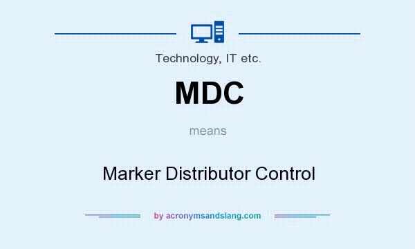 What does MDC mean? It stands for Marker Distributor Control
