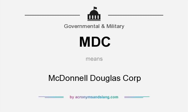What does MDC mean? It stands for McDonnell Douglas Corp