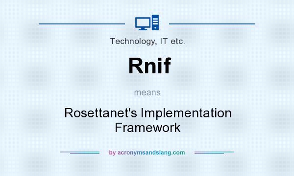 What does Rnif mean? It stands for Rosettanet`s Implementation Framework