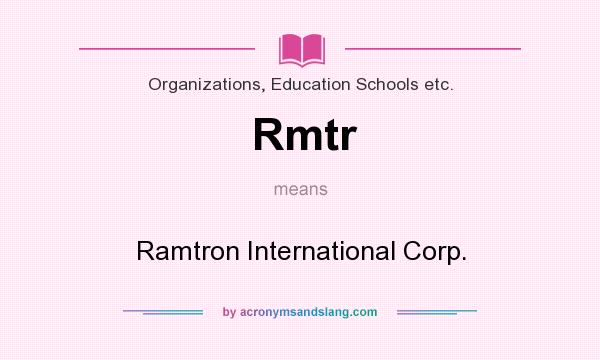 What does Rmtr mean? It stands for Ramtron International Corp.