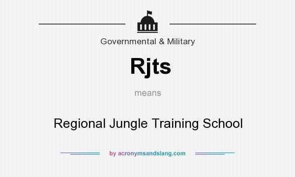 What does Rjts mean? It stands for Regional Jungle Training School