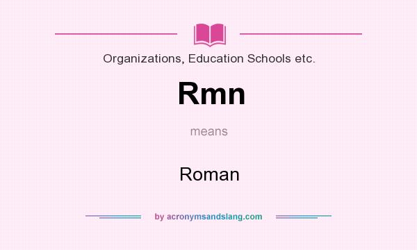 What does Rmn mean? It stands for Roman